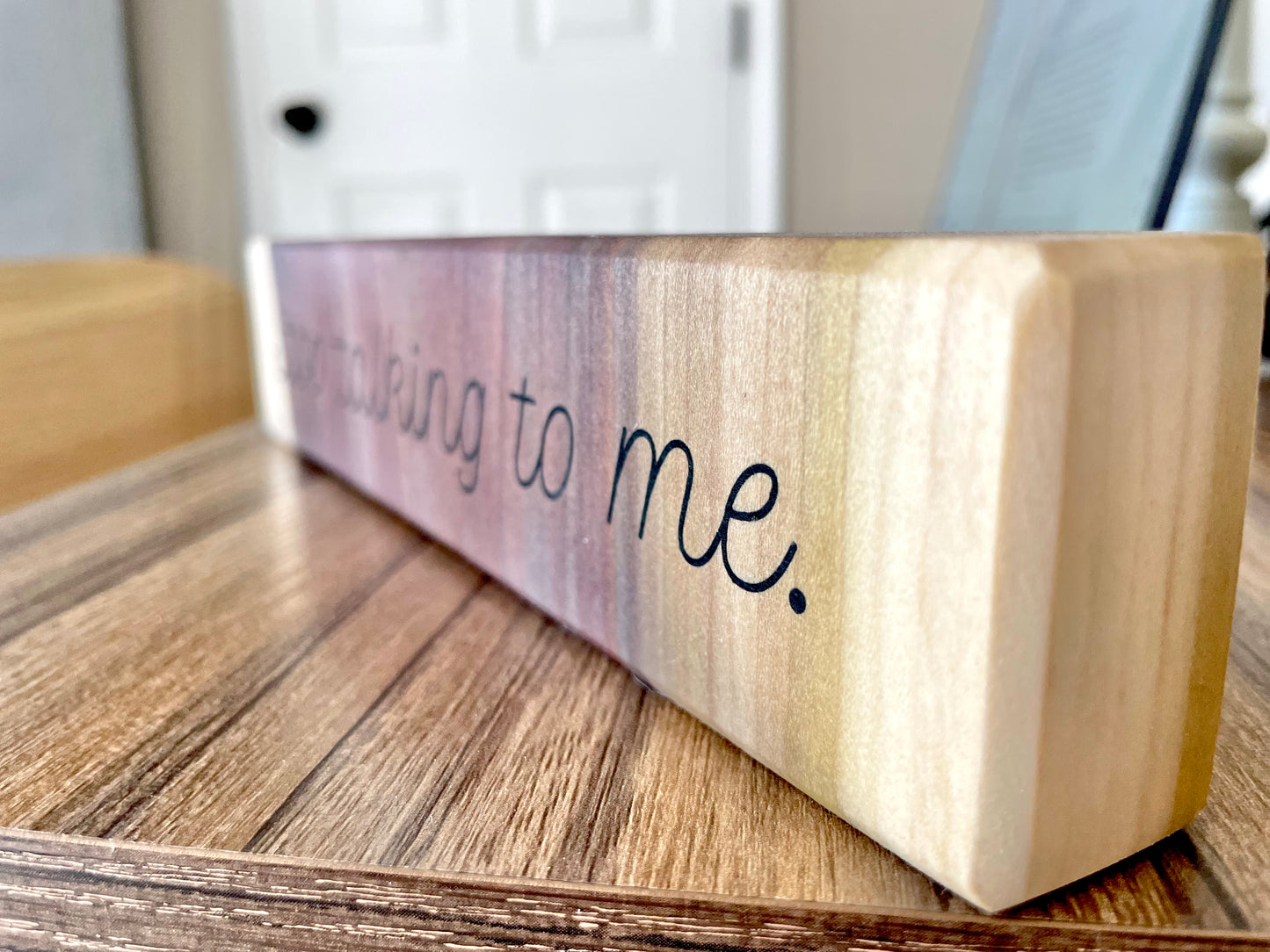 "Stop talking to me." Wooden Sign