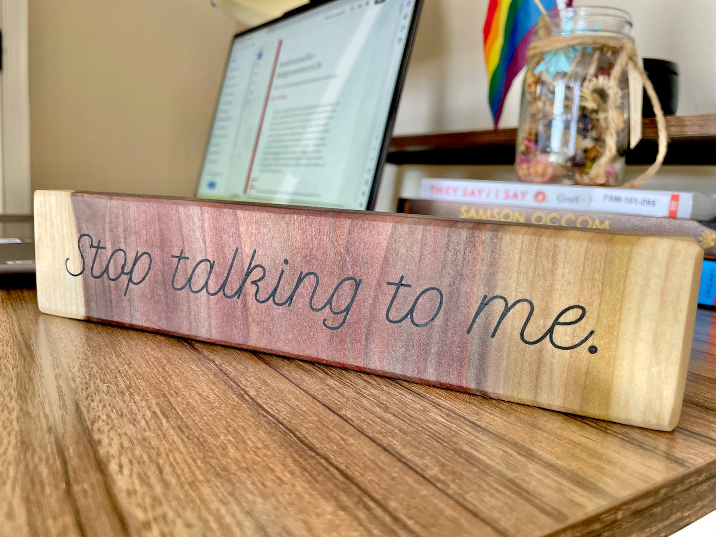 "Stop talking to me." Wooden Sign